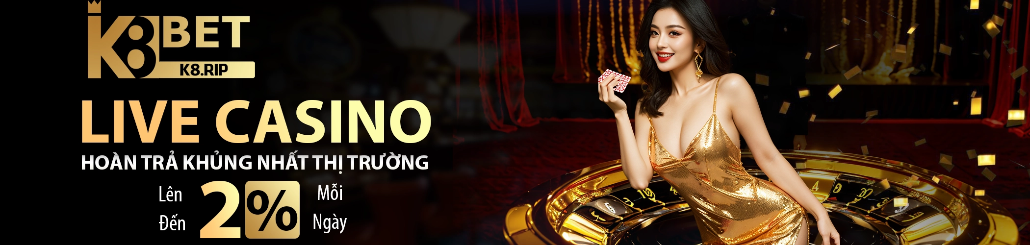 K8 - Nhà cái cá cược trực tuyến hoàn trả KHỦNG nhất thị trường lên đến 2% mỗi ngày